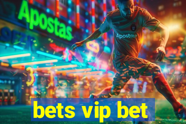 bets vip bet