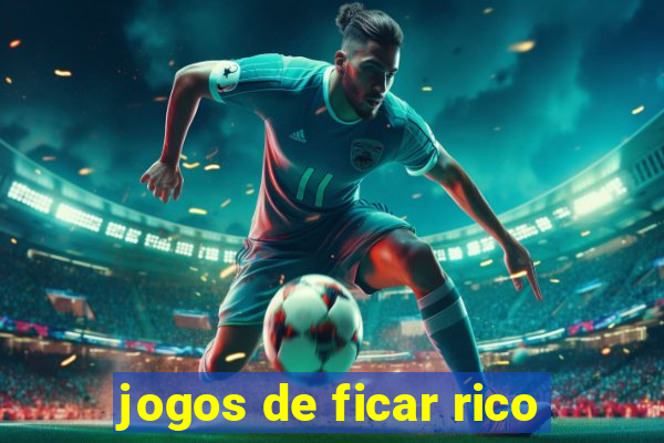 jogos de ficar rico