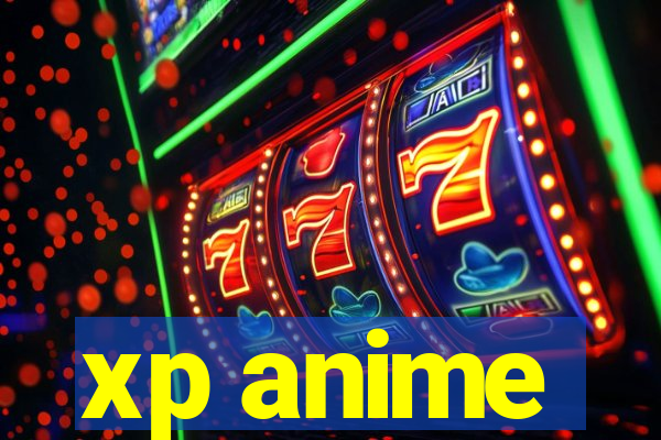 xp anime