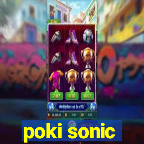 poki sonic