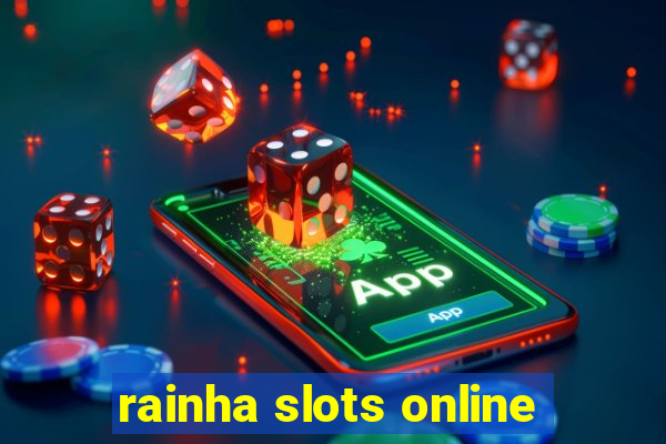 rainha slots online