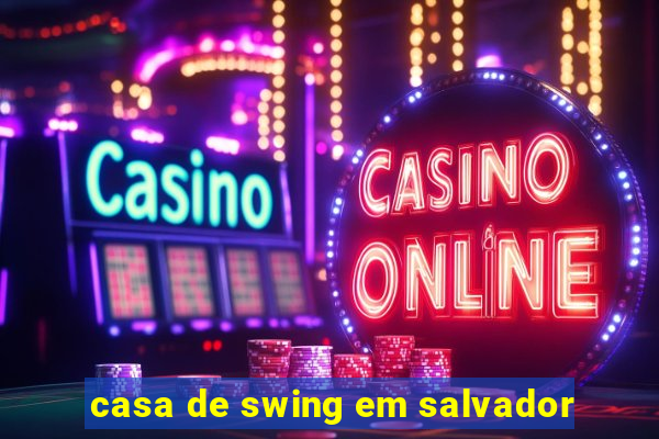 casa de swing em salvador