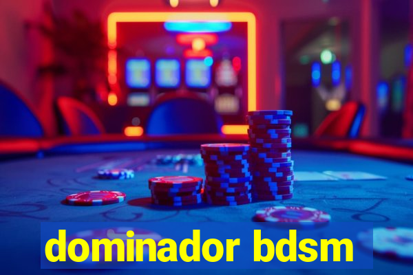 dominador bdsm