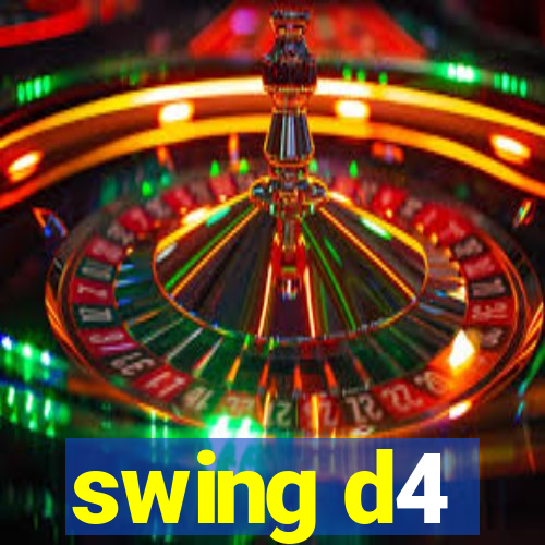 swing d4