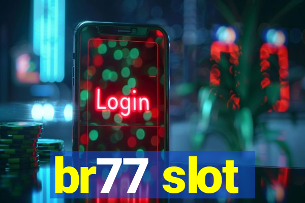 br77 slot