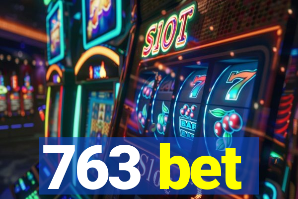 763 bet