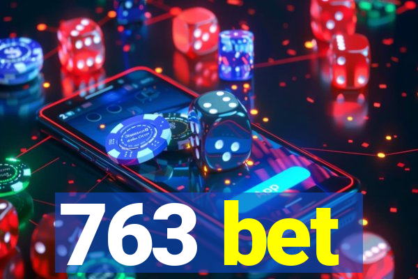 763 bet