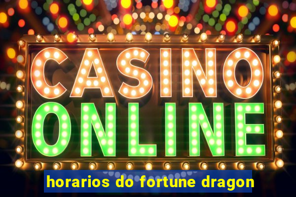 horarios do fortune dragon