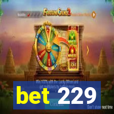 bet 229