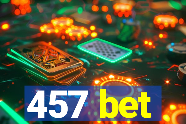 457 bet