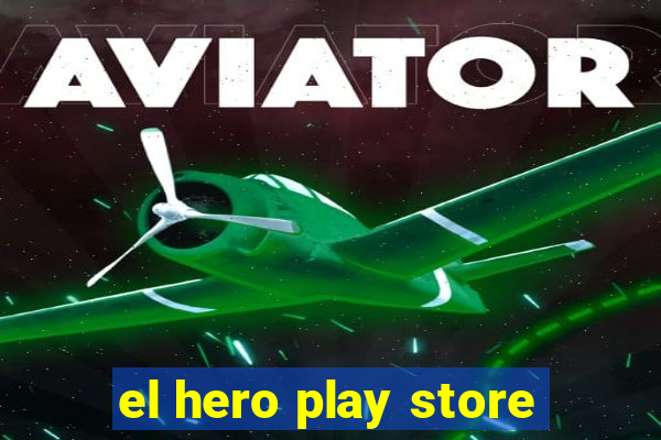 el hero play store