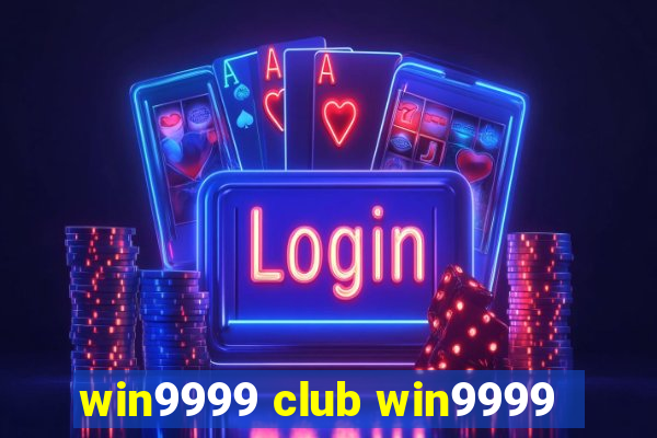 win9999 club win9999