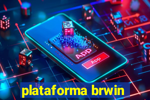 plataforma brwin