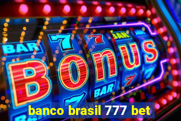 banco brasil 777 bet