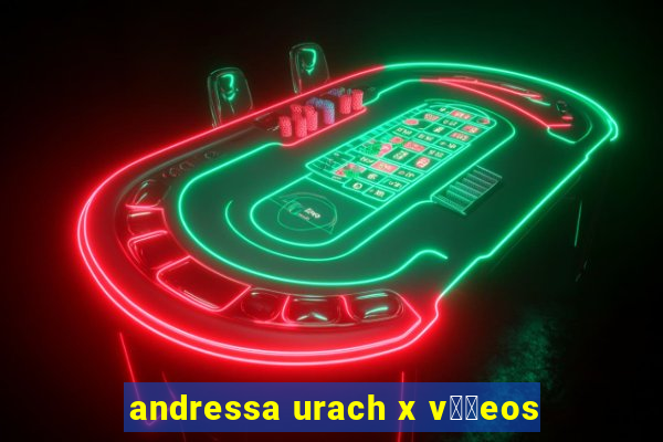 andressa urach x v閾哾eos