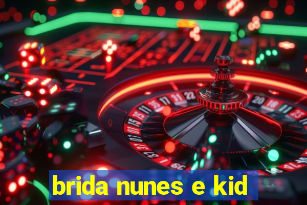 brida nunes e kid