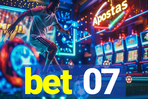 bet 07