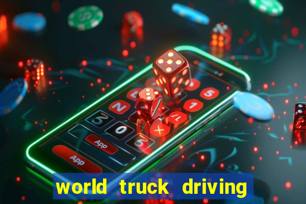 world truck driving simulator dinheiro infinito