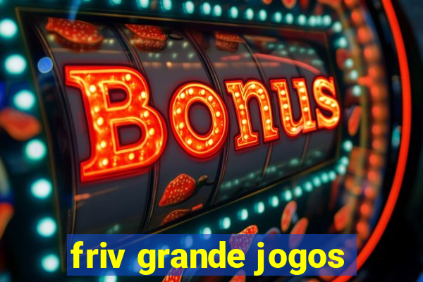 friv grande jogos