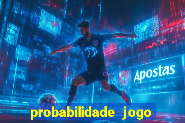 probabilidade jogo de futebol