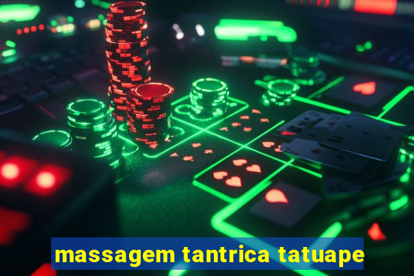 massagem tantrica tatuape