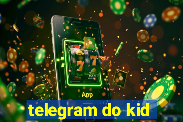 telegram do kid