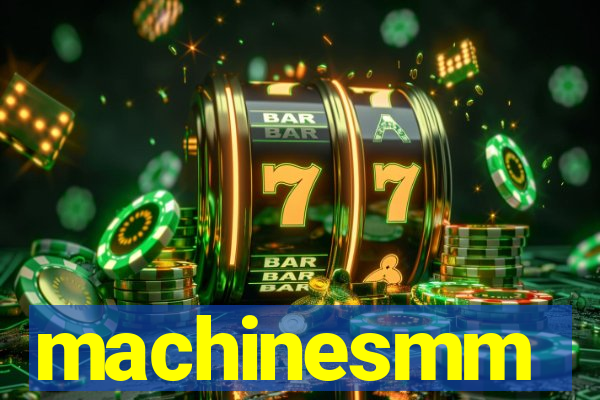 machinesmm