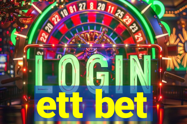 ett bet