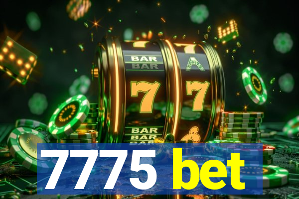 7775 bet