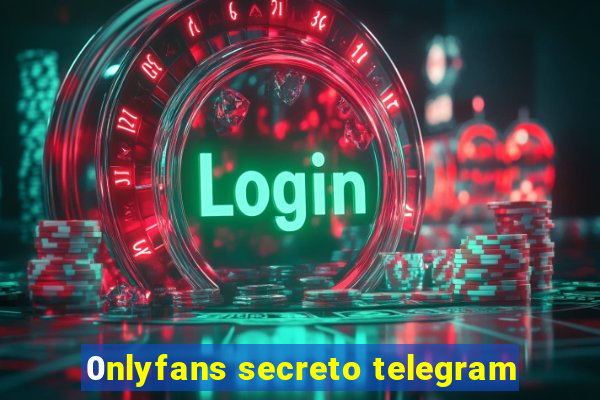 0nlyfans secreto telegram