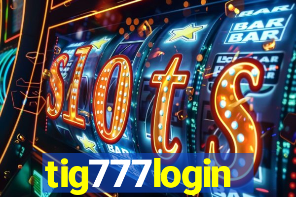 tig777login