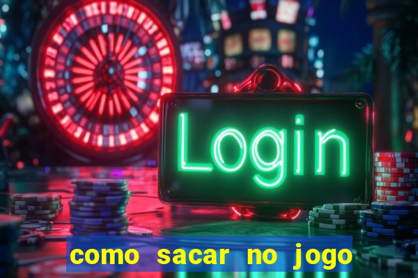 como sacar no jogo do tigrinho