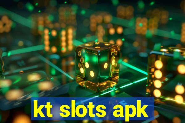 kt slots apk