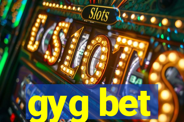 gyg bet