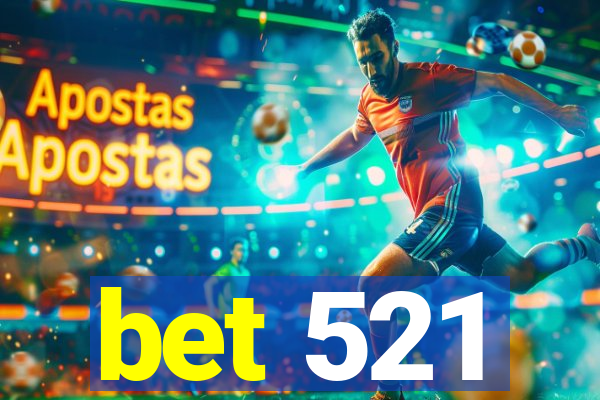 bet 521