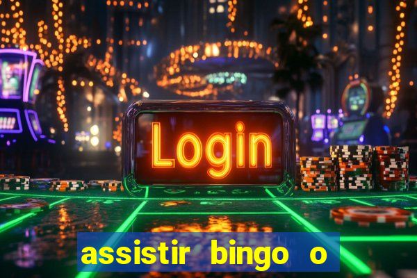 assistir bingo o rei das manhas filme completo dublado