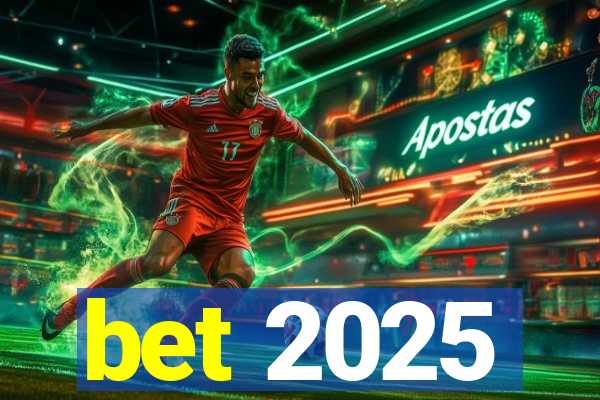 bet 2025