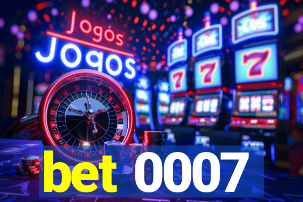 bet 0007