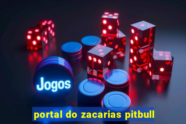 portal do zacarias pitbull