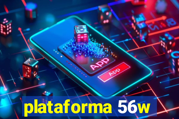 plataforma 56w