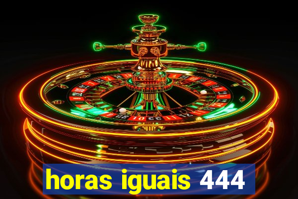 horas iguais 444