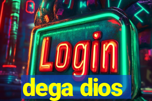 dega dios