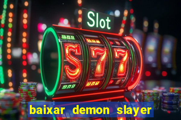 baixar demon slayer 4 temporada