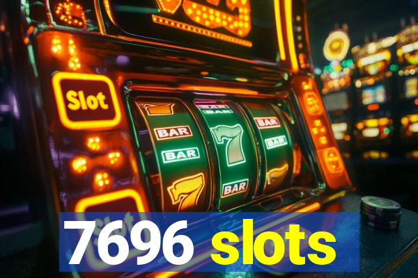 7696 slots