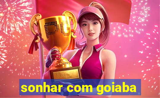 sonhar com goiaba