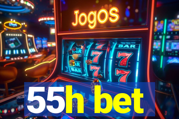 55h bet