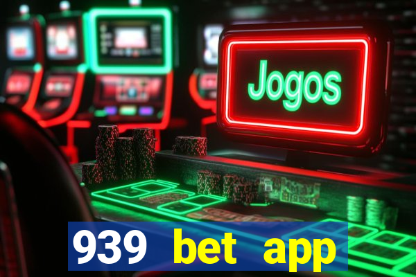 939 bet app download apk