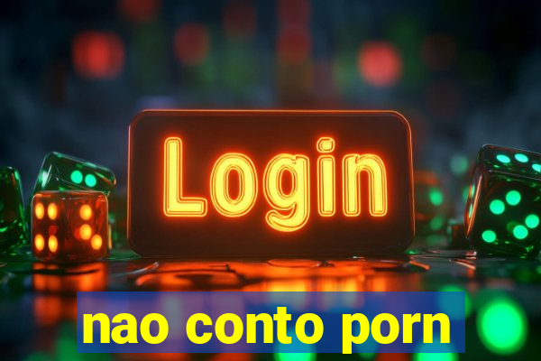 nao conto porn