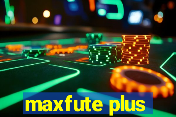 maxfute plus