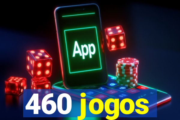 460 jogos